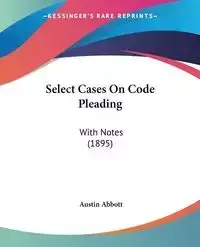 Select Cases On Code Pleading - Austin Abbott