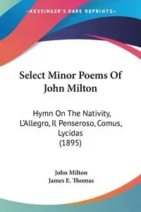 Select Minor Poems Of John Milton - Milton John