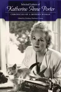 Selected Letters of Katherine Anne Porter - Porter Katherine Anne