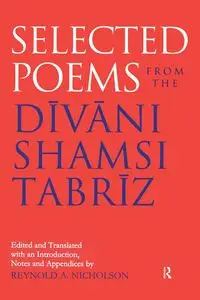 Selected Poems from the Divani Shamsi Tabriz - Nicholson Reynold A.