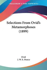 Selections From Ovid's Metamorphoses (1899) - Ovid