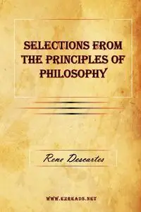 Selections From The Principles of Philosophy - Rene Descartes