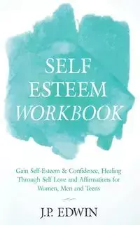 Self Esteem Workbook - Edwin J.P.