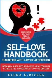 Self-Love Handbook Magnified with Law of Attraction - G.Rivers Elena