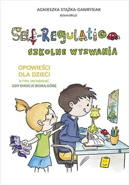 Self-Regulation. Szkolne wyzwania w.2 - Agnieszka Stążka-Gawrysiak