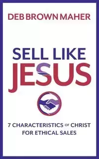 Sell Like Jesus - Deb Brown Maher