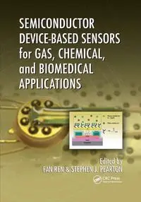 Semiconductor Device-Based Sensors for Gas, Chemical, and Biomedical Applications - Ren Fan