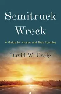 Semitruck Wreck - Craig David W.