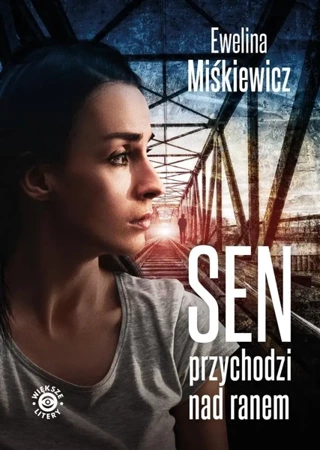 Sen przychodzi nad ranem - Ewelina Miśkiewicz