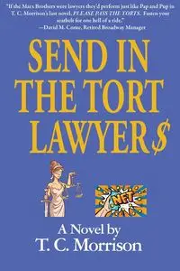 Send In The Tort Lawyer$-A Legal Farce - Morrison T.C.