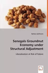 Senegals Groundnut Economy under Structural Adjustment - Barbara Spillmann