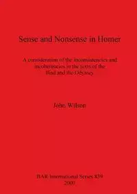 Sense and Nonsense in Homer - Wilson John