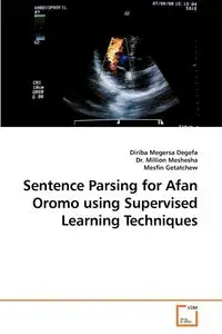 Sentence Parsing for Afan Oromo using Supervised Learning Techniques - Degefa Diriba Megersa