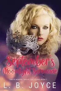 September's Moonlight Serenade - Joyce L. B.