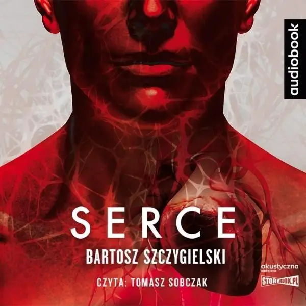 Serce. Audiobook - Bartosz Szczygielski