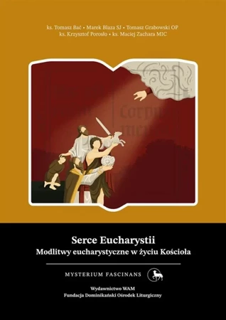 Serce Eucharystii. Modlitwy eucharystyczne w życiu - praca zbiorowa