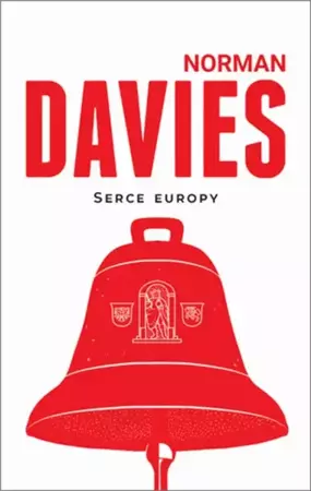 Serce Europy w.2018 - Norman Davies