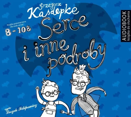 Serce i inne podroby audiobook - Grzegorz Kasdepke, Leszek Filipowicz