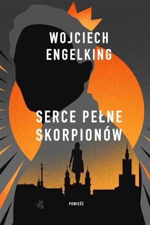 Serce pełne skorpionów - Wojciech Engelking