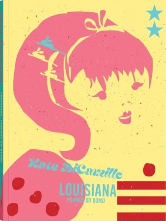 Seria z Poczwarką. Louisiana. Powrót do domu - Kate DiCamillo, Ewa Stiasny