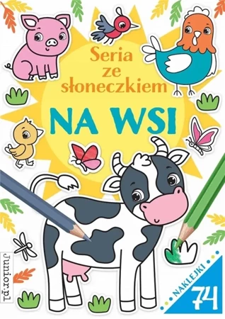 Seria ze słoneczkiem. Na wsi - praca zbiorowa