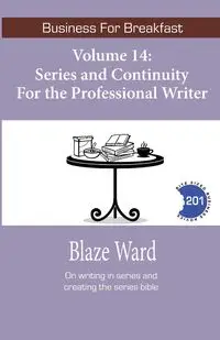 Series and Continuity for the Professional Writer - Ward Blaze