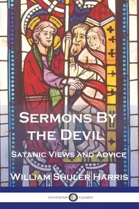 Sermons by the Devil - Harris William Shuler