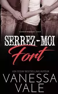 Serrez-moi fort - Vanessa Vale