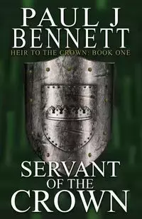 Servant of the Crown - Bennett Paul J