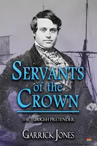 Servants of the Crown - Jones Garrick