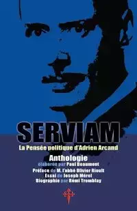 Serviam - Adrien Arcand