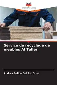 Service de recyclage de meubles Al Taller - Del Silva Andres Felipe Rio