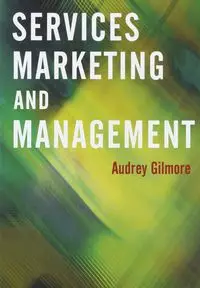 Services Marketing and Management - Audrey Gilmore