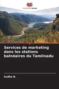 Services de marketing dans les stations balnéaires du Tamilnadu - B. Sudha