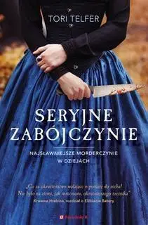 Seryjne zabójczynie - Tori Telfer