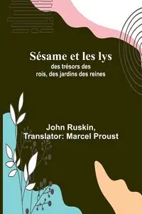 Sésame et les lys - John Ruskin