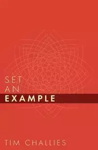 Set an Example - Tim Challies