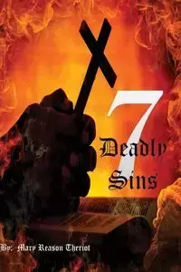 Seven Deadly Sins - Mary Theriot Reason