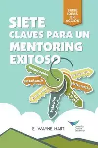 Seven Keys to Successful Mentoring (Spanish for Latin America) - Wayne Hart E.