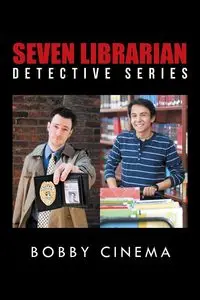 Seven Librarian Detective Series - Bobby Cinema