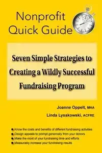 Seven Simple Strategies to Creating a Wildly Successful Fundraising Program - Joanne Oppelt