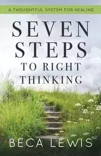 Seven Steps To Right Thinking - Lewis Beca