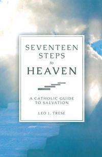 Seventeen Steps to Heaven - Leo Trese J