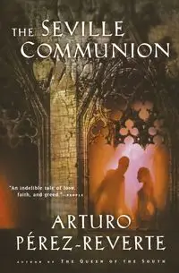 Seville Communion - Arturo Perez-Reverte