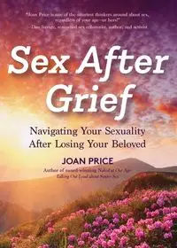 Sex After Grief - Joan Price