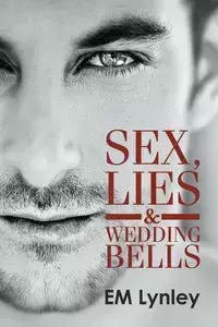 Sex, Lies & Wedding Bells - Lynley EM