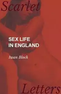 Sex Life in England - Bloch Iwan