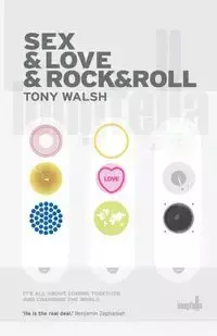 Sex & Love & Rock&Roll - Tony Walsh