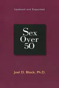 Sex Over 50 - Joel D. Block