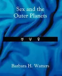 Sex and the Outer Planets - Barbara Watters H